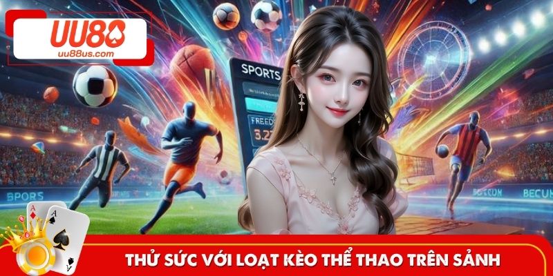 Cá cược thể thao xanh chín tại uu88us.com