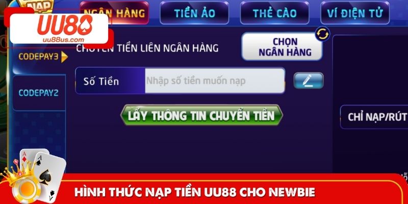 Hình thức nạp tiền UU88 cho newbie